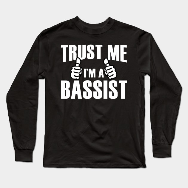 Trust Me I’m A Bassist – T & Accessories Long Sleeve T-Shirt by roxannemargot